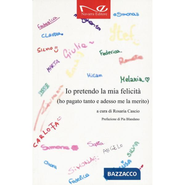 Io pretendo la mia felicità (ho pagato tanto e adesso me la merito)