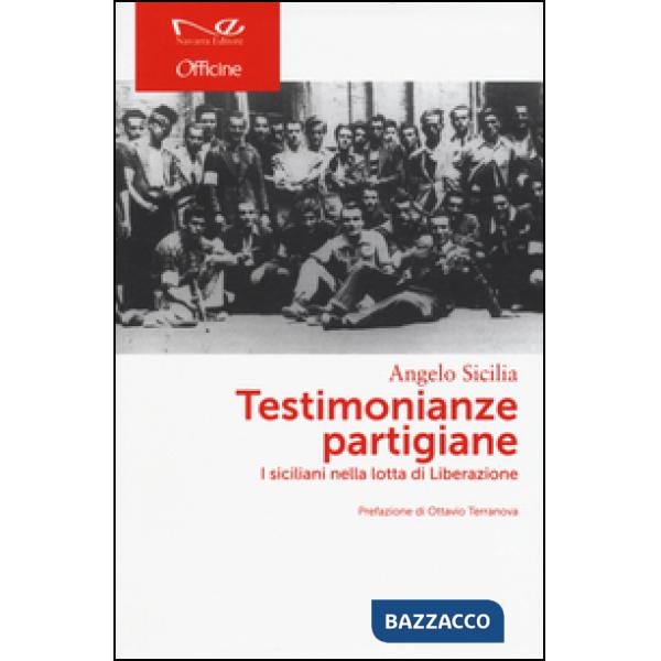 Testimonianze partigiane. I siciliani nella lotta di Liberazione