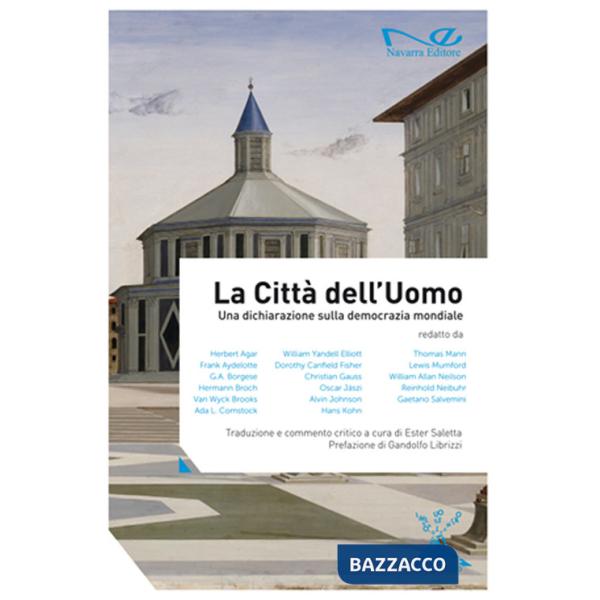 Città dell'uomo. Una dichiarazione sulla democrazia mondiale (La)