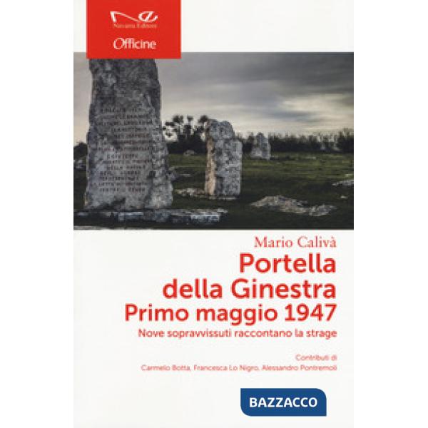 Portella della Ginestra. Primo maggio 1947. Nove sopravvissuti raccontano la strage