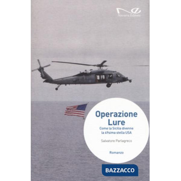 Operazione Lure. Come la Sicilia divenne la 49sima stella USA. Nuova ediz.