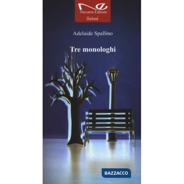 Tre monologhi. Nuova ediz.