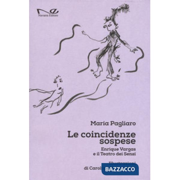 Coincidenze sospese. Enrique Vargas e il teatro dei sensi (Le)