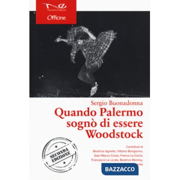 Quando Palermo sognò di essere Woodstock. Nuova ediz.