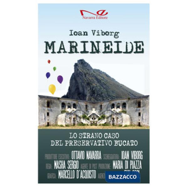 Marineide. Lo strano caso del preservativo bucato. Nuova ediz.