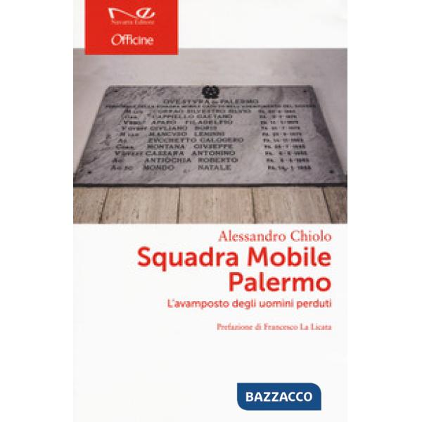 Squadra Mobile Palermo. L'avamposto degli uomini perduti