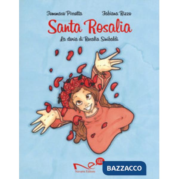 Santa Rosalia. La storia di Rosalia Sinibaldi