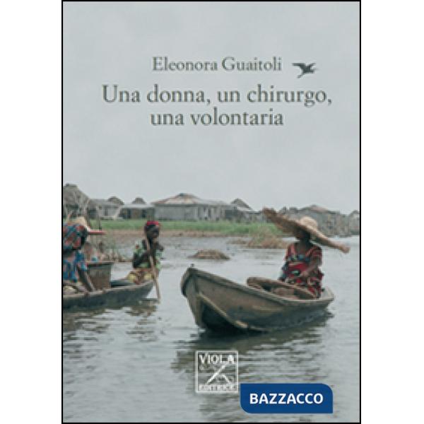 Donna, un chirurgo, una volontaria (Una)