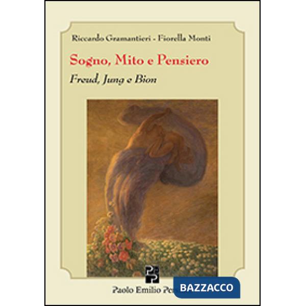 Sogno, mito e pensiero. Freud, Jung e Bion