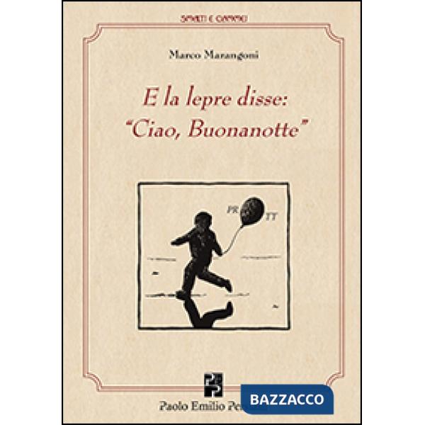 E la lepre disse: «Ciao, buonanotte»