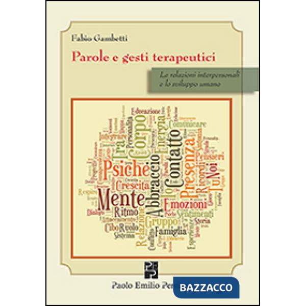 Parole e gesti terapeutici. Le relazioni interpersonali e lo sviluppo umano