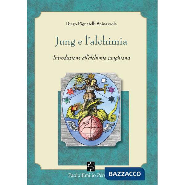 Jung e l'alchimia. Introduzione all'alchimia junghiana