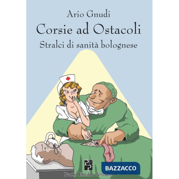 Corsie ad ostacoli. Stralci di sanità bolognese