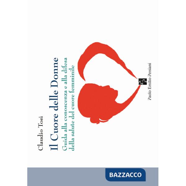 Cuore delle donne. Guida alla conoscenza e alla difesa della salute del cuore femminile (Il)