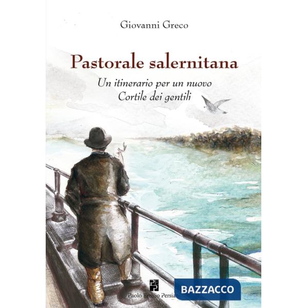 Pastorale salernitana. Un itinerario per un nuovo Cortile dei Gentili