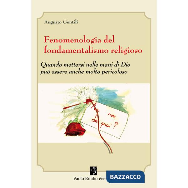 Fenomenologia del fondamentalismo religioso. Quando mettersi nelle mani di Dio può essere anche molto pericoloso