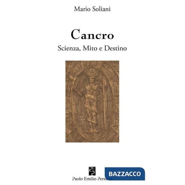 Cancro. Scienza, mito e destino