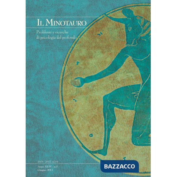 Minotauro. Problemi e ricerche di psicologia del profondo (2017) (Il). Vol. 1