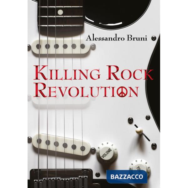 Killing rock revolution. Ediz. illustrata