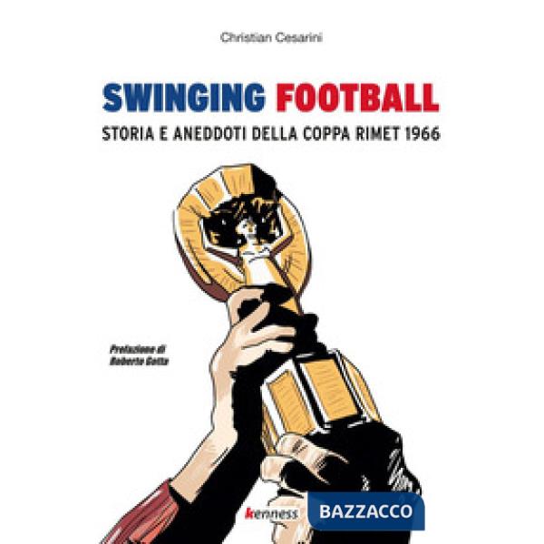 Swinging football. Storia e aneddoti della Coppa Rimet 1966