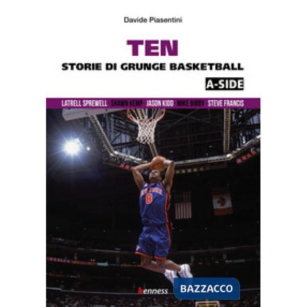 Ten (a-side). Storie di grunge basketball