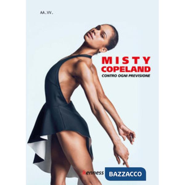 Misty Copeland. Contro ogni previsione