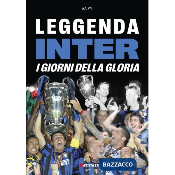 Leggenda inter. I giorni della gloria