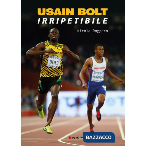 Usain Bolt. Irripetibile