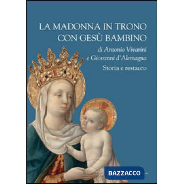 Madonna in trono con Gesù Bambino di Antonio Vivarini e Giovanni D'Alemagna (La)
