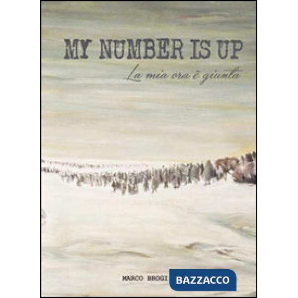 My number is up. La mia ora è giunta