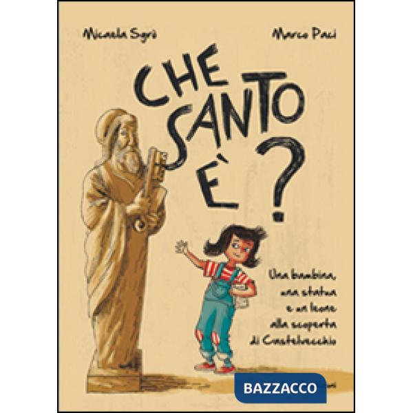 Che santo è? Una bambina, una statua e un leone alla scoperta di Castelvecchio
