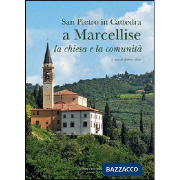 San Pietro in cattedra a Marcellise. La chiesa e la comunità