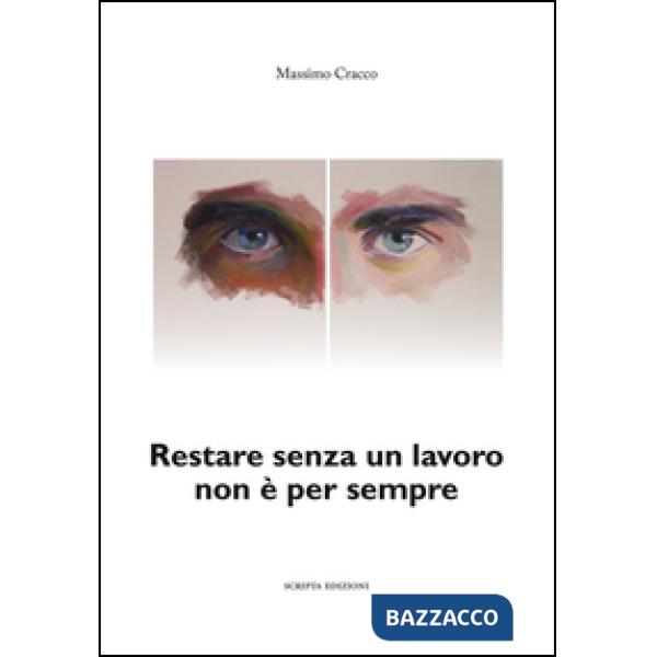 Restare senza un lavoro non è per sempre. Storia di Lavoro&società. Una realtà c