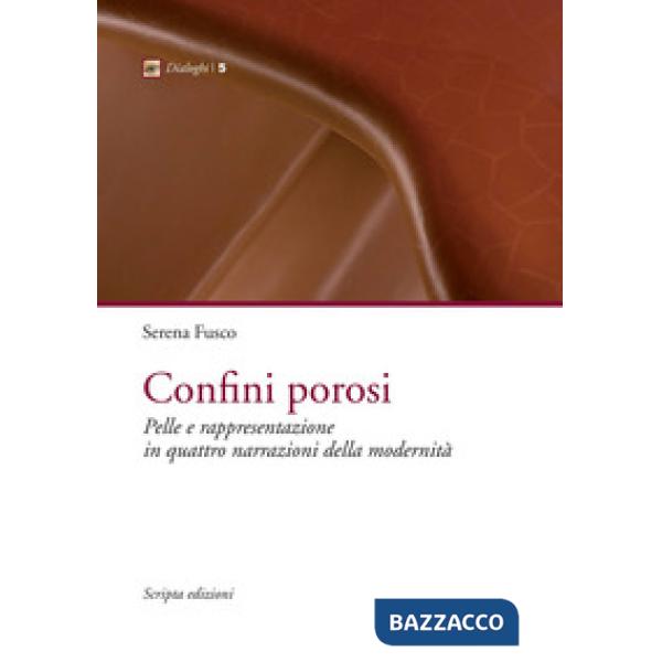 Confini porosi. Pelle e rappresentazione in quattro narrazioni della modernità