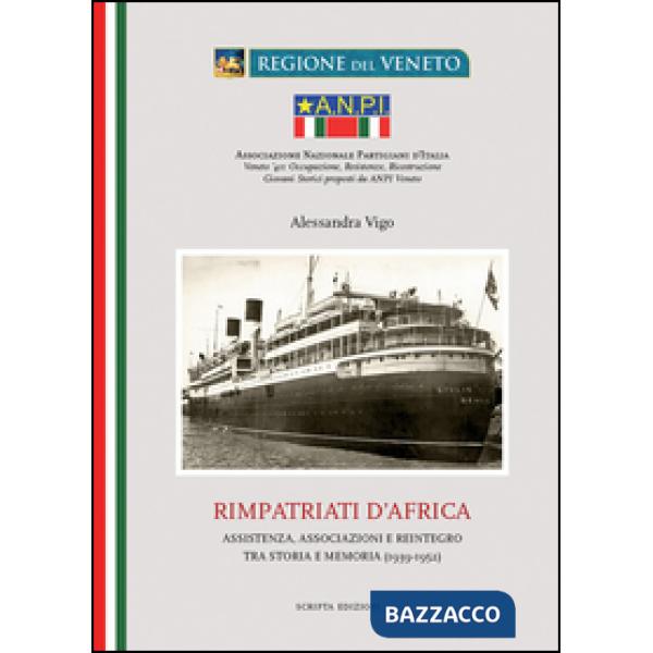 Rimpatriati d'Africa. Assistenza, associazioni e reintegro tra storia e memoria 