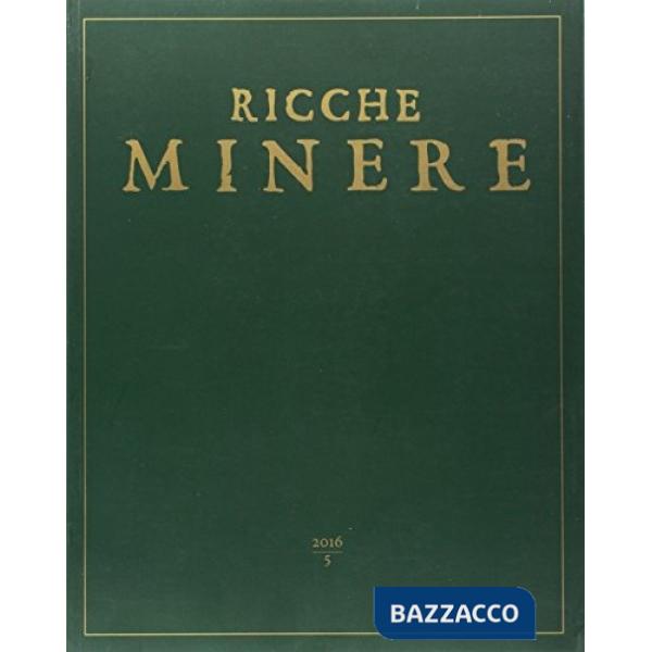 Ricche minere. Rivista semestrale di storia dell'arte (2016). Vol. 5