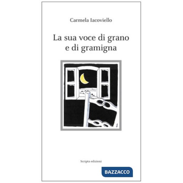 Sua voce di grano e di gramigna (La)