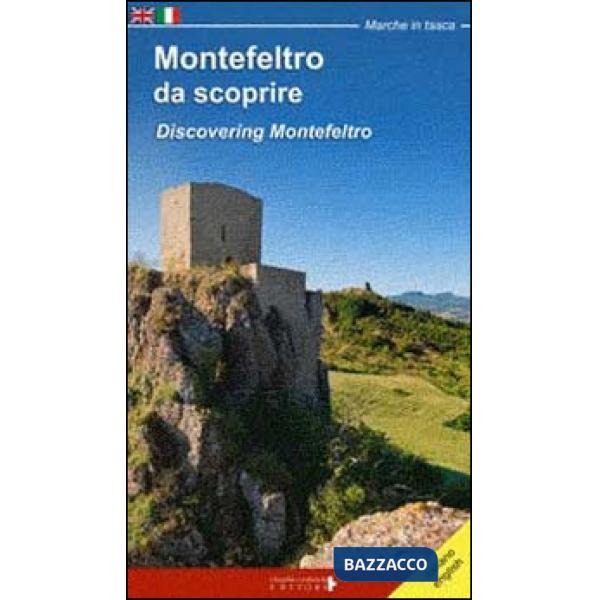Montefeltro da scoprire-Discovering Montefeltro. Ediz. bilingue