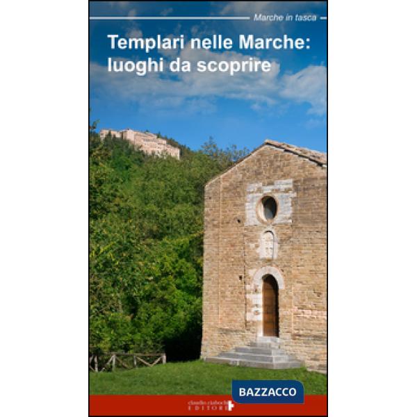 Templari nelle Marche. Luoghi da scoprire