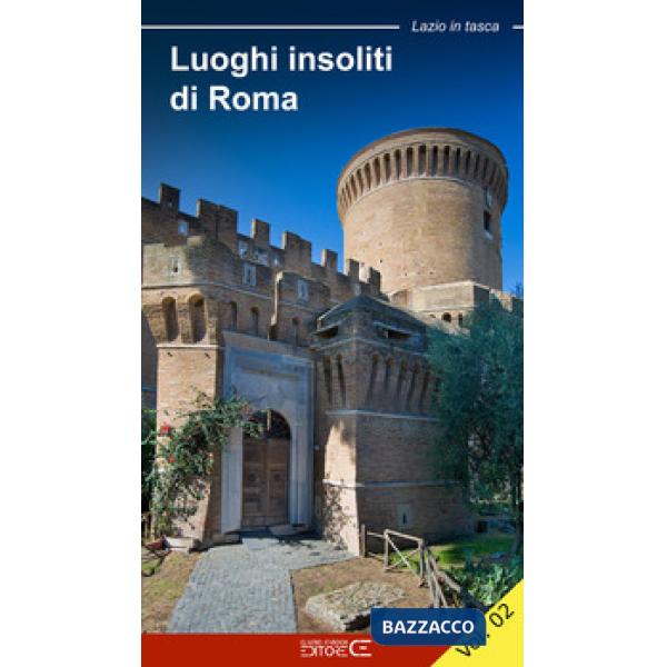 Luoghi insoliti di Roma. La città fuori le mura. Vol. 2