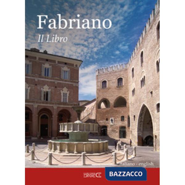 Fabriano. Il libro. Ediz. italiana e inglese