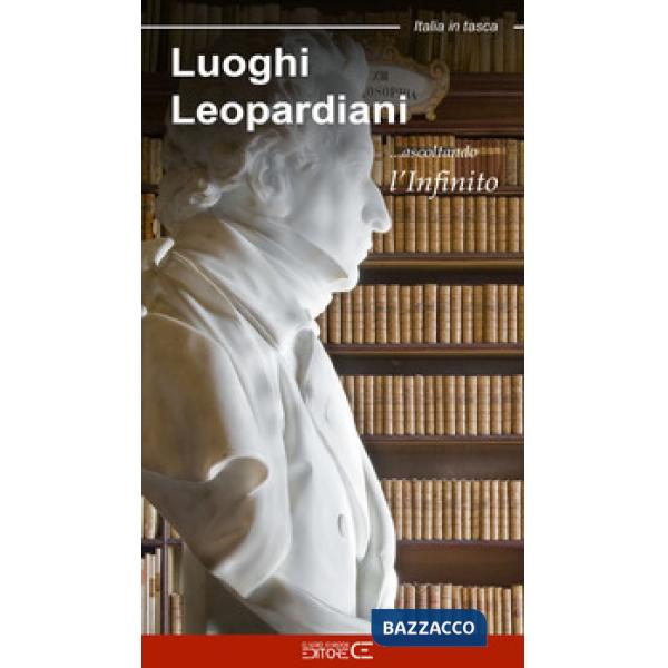 Luoghi leopardiani. Ascoltando l'infinito