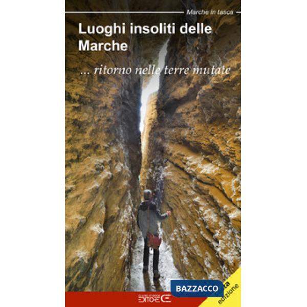 Luoghi insoliti delle Marche... Ritorno nelle terre mutate