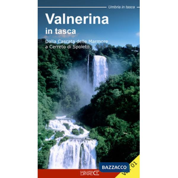 Valnerina in tasca. Vol. 1: Dalla Cascata delle Marmore a Cerreto di Spoleto