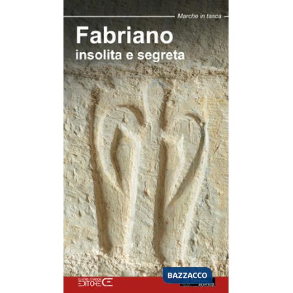 Fabriano insolita e segreta