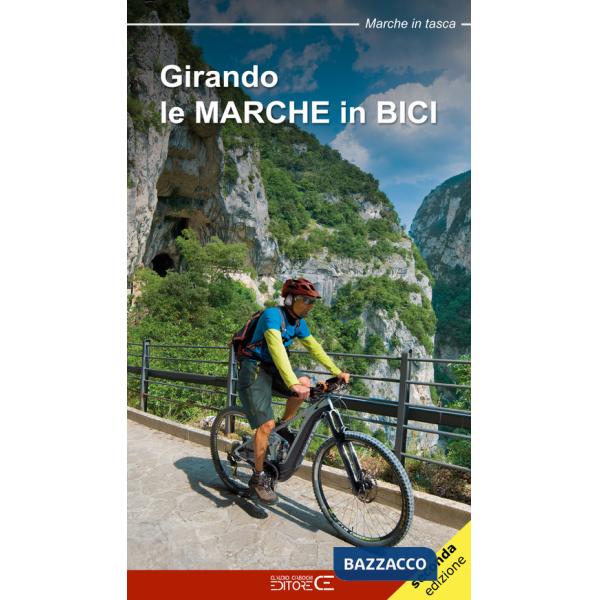 Girando le Marche in bici. Percorsi in MTB e cicloturismo nel territorio marchigiano