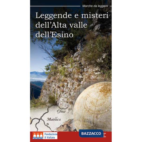 Leggende e misteri dell'Alta valle dell'Esino. Nuova ediz.
