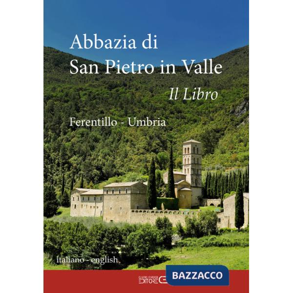 Abbazia di San Pietro in Valle. Ferentillo. Ediz. italiana e inlgese