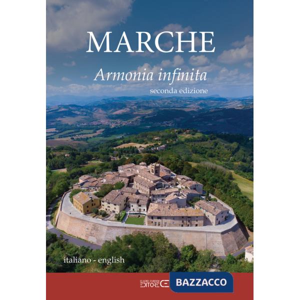 Marche. Armonia infinita. Ediz. italiana e inglese