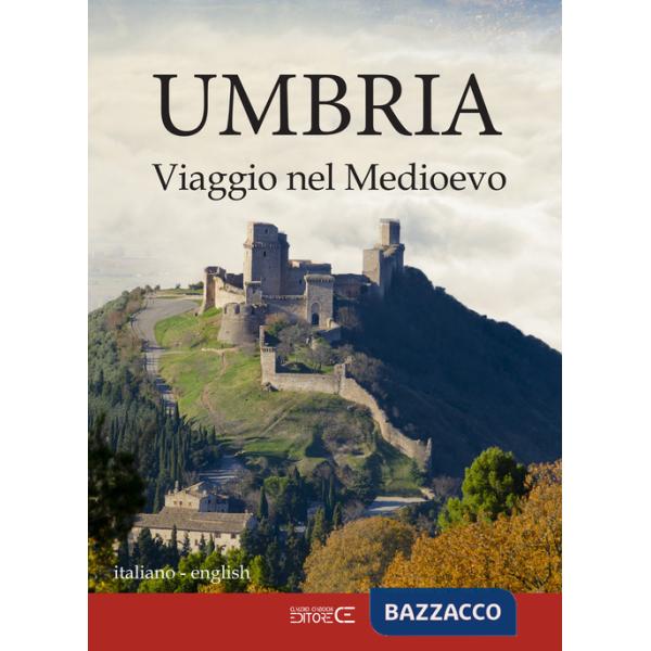 Umbria. Viaggio nel Medioevo. Ediz. multilingue